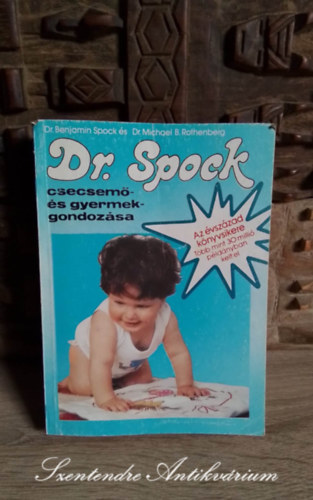 Dr. Spock csecsem- s gyermekgondozsa (Javtotts tdolgozott kiads!)