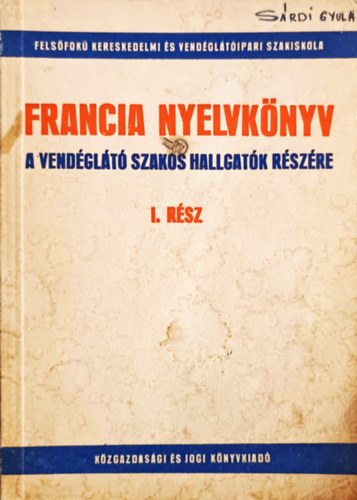Francia nyelvknyv a vendglt szakos hallgatk rszre I. rsz