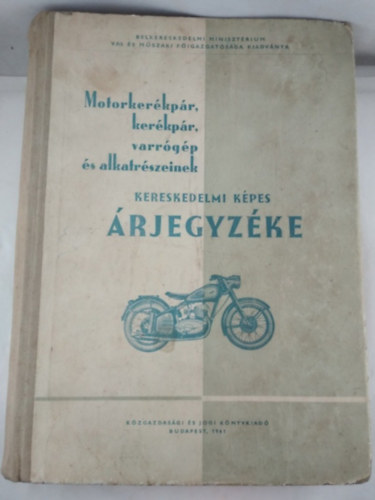 Motorker�kp�r, ker�kp�r, varr�g�p �s alkatr�szeinek kereskedelmi k�pes �rjegyz�ke