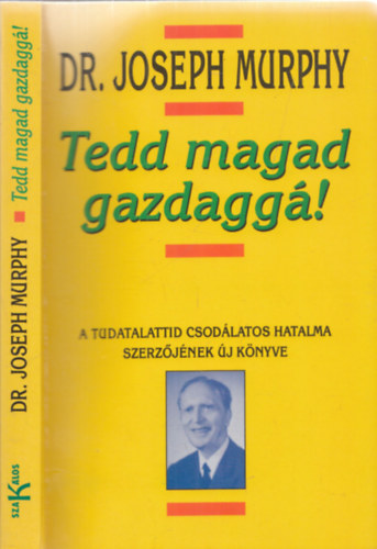 Tedd magad gazdagg!