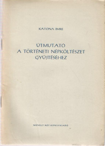 Katona Imre - tmutat a trtneti npkltszet gyjtshez