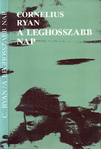 Cornelius Ryan - A leghosszabb nap - 1944. junius 6.