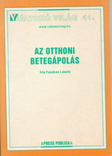 Fazakas László Dr. - Az otthoni betegápolás - Változó világ 41.