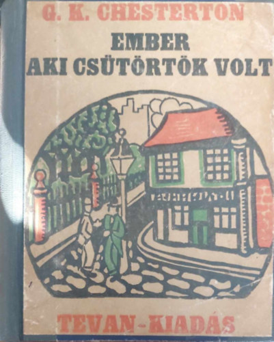 G. K. Chesterton - Ember, aki cstrtk volt (I. kiads)