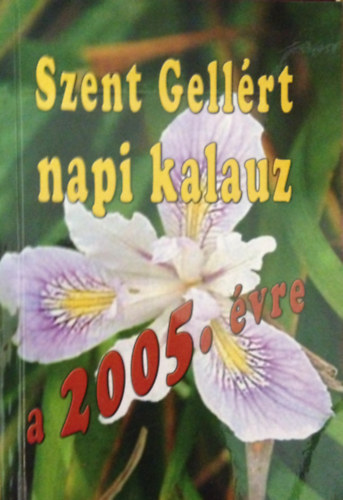 Szent Gellrt napi kalauz a 2005. vre