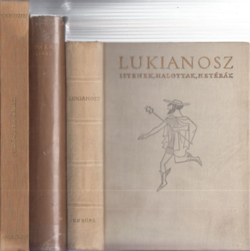 3db korral kapcsolatos m - Ersz s mor (grg s rmai kltk a szerelemrl) + Homrosz: lisz + Lukianosz: Istenek, halottak, hetrk