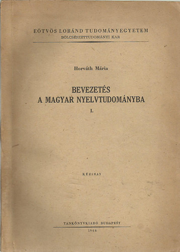 Horvth Mria - Bevezets a magyar nyelvtudomnyba I. (kzirat)