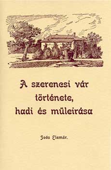 A szerencsi vr trtnete, hadi s mleirsa