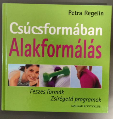 Petra Regelin - Cscsformban-Alakformls _ Feszes formk Zsrget programok