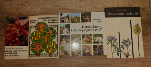 4 hasznos k�nyv kiskertek gonoz�s�hoz: Gum�s �s gy�kt�rzses kerti vir�gok, Gy�m�lcstermeszt�s h�zi-�s h�zt�ji kertekben, "Kert�sz legyen, ki boldogs�gra v�gyik" + N�v�nyhat�roz�"