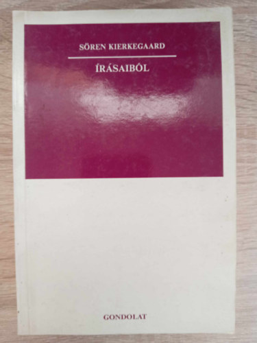Soren Kierkegaard rsaibl (Az irnia fogalmrl, lland tekintettel Szkratszre / Vagy-vagy / Az ismtls / Flelem s rettegs / A szorongs fogalma / Lezr tudomnytalan utirat a filozfiai tredkekhkez)