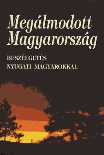 Meglmodott Magyarorszg - beszlgets nyugati magyarokkal