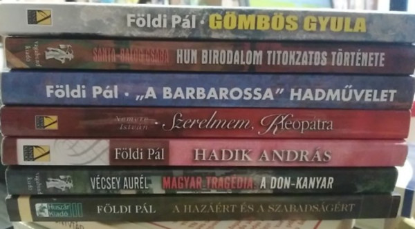 7 db-os K�NYVMENT� AJ�NLAT, t�rt�nelem: G�mb�s Gyula+ A Hun Birodalom titokzatos t�rt�nete+ ,,A Barbarossa" hadm�velet+ Szerelmem, Kleop�tra+ Hadik Andr�s+ Magyar trag�dia: A Don-kanyar+ A haz��rt �s a szabads�g�rt