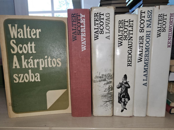 Walter Scott - 6db Scott regny, KNYVMENT AJNLAT: A krpitos szoba+ Waverley+ A lovag+ Redgauntlet+ A lammermoori nsz+ Kenilworth
