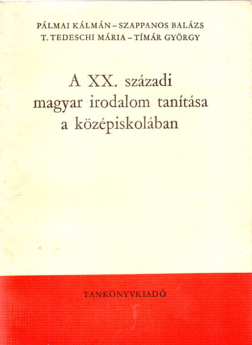 A XX. szzadi magyar irodalom tantsa a kzpiskolban