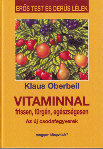 Klaus Oberbeil - Vitaminnal frissen, frgn, egszsgesen