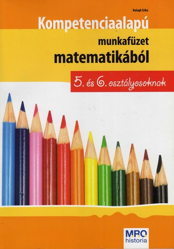 Kompetenciaalap� munkaf�zet matematik�b�l 5. �s 6. oszt�lyosoknak