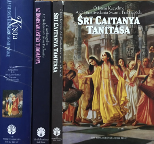 Sr caitanya tantsa + Az nmegvalsts tudomnya + Az istensg legfelsbb szemlyisge (3 ktet)