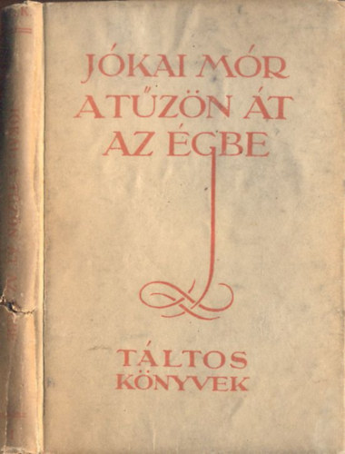 A t�z�n �t az �gbe