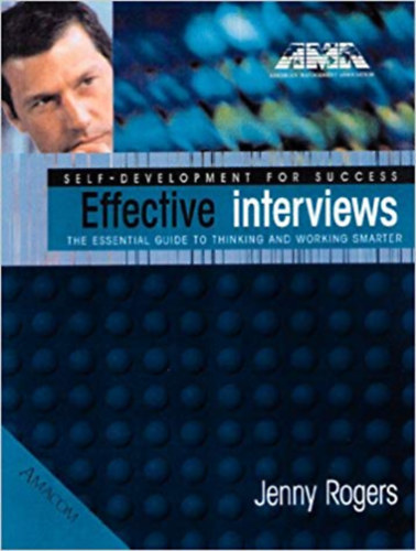 Jenny Rogers - Effective Interviews (Self-development for success) Önfejlesztés a sikerért angol nyelven