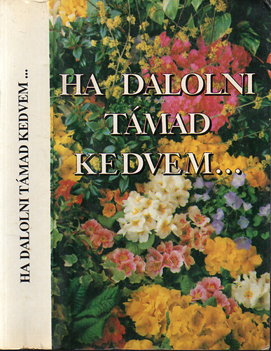 Ha dalolni tmad kedvem...