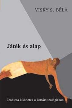 Jtk s alap - Teodicea-ksrletek a kortrs teolgiban
