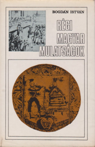 Rgi magyar mulatsgok