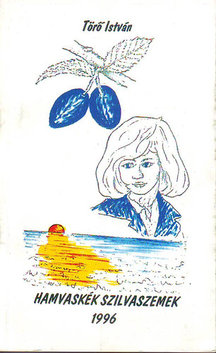 Hamvask�k szilvaszemek 1996. (Gy�jtem�nyes versesk�tet)