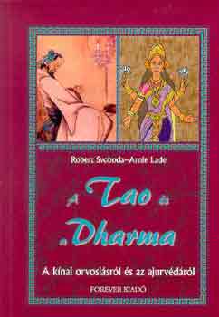 R.-Lade, A. Svoboda - A tao s a dharma - A knai orvoslsrl s az ajurvdrl