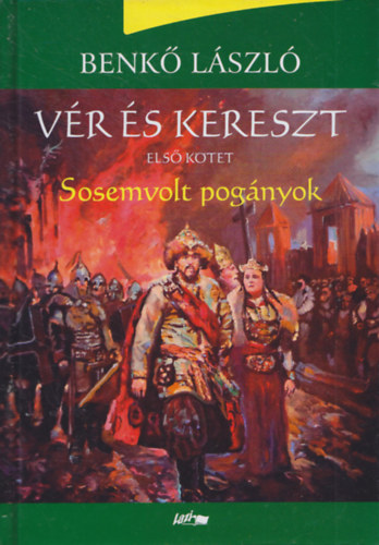 Benk Lszl - Sosemvolt pognyok