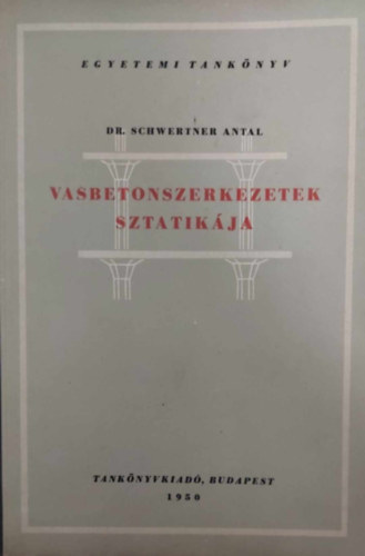 Dr. Schwertner Antal - Vasbetonszerkezetek sztatikja