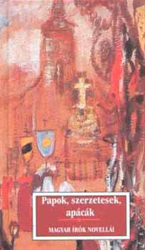 Papok, szerzetesek, ap�c�k - magyar �r�k novell�i