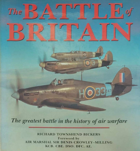 The Battle of Britain - The Greatest Battle in the History of Air Warfare (A brit csata - A lgi hadvisels trtnetnek legnagyobb csatja - angol nyelv)