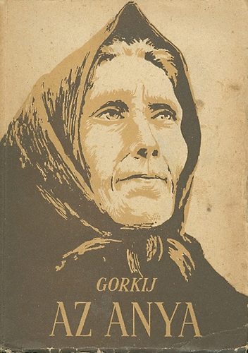 Makszim Gorkij - Az Anya