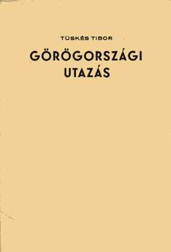 Tsks Tibor - Grgorszgi utazs