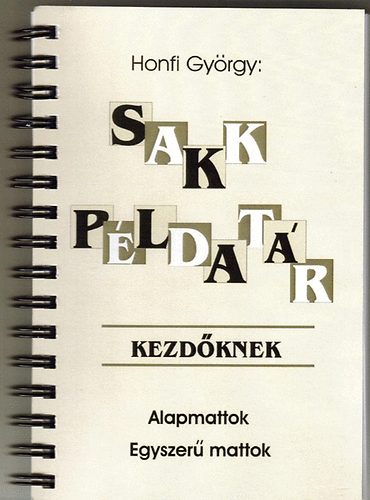 Sakk pldatr kezdknek - Alapmattok - Egyszer mattok