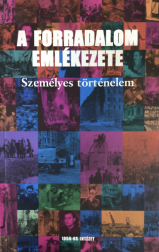 A forradalom emlkezete - szemlyes trtnelem