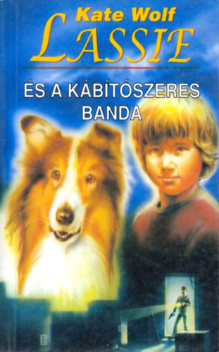 Lassie �s a k�b�t�szeres banda