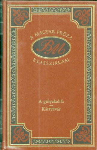 A glyakalifa-Krtyavr (A magyar prza klasszikusai 12.)