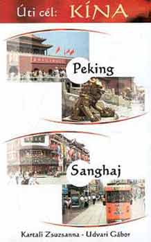 �ti c�l: K�na. Peking-Sanghaj �tik�nyv