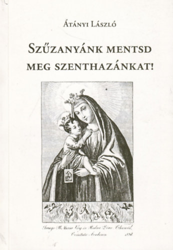 Sz�zany�nk mentsd meg szenthaz�nkat!