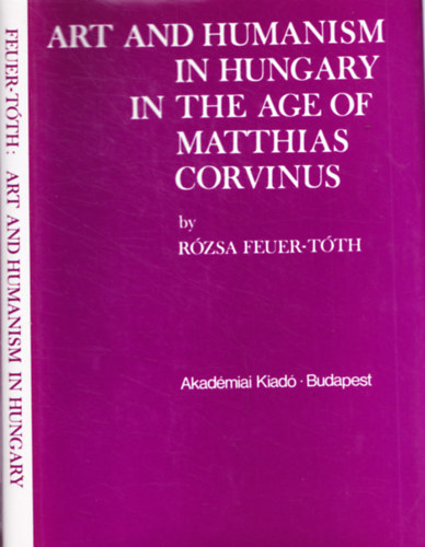 Art And Humanism In Hungary In The Age Of Matthias Corvinus.9 kppel.