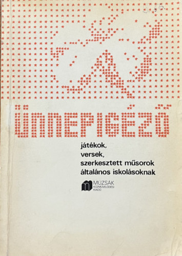 nnepigz (jtkok, versek, szerkesztett msorok lt. iskolsoknak)