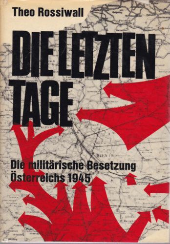 Die Letzten Tage - Dei militrische Besetzung sterreichs 1945