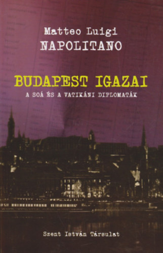 Matteo Luigi Napolitano - Budapest Igazai