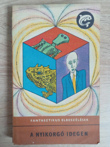 A nyikorg idegen - Fantasztikus elbeszlsek (A nyikorg idegen / Asimov: Logika / A szunnyad / A fellzadt harminctrilli / Gyerekek s robotok)
