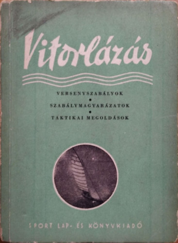 Vitorlzs - Versenyszablyok, szablymagyarzatok, taktikai megoldsok