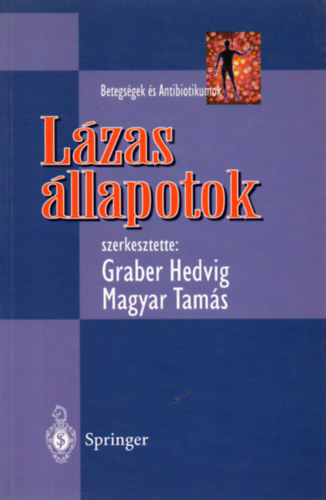 Graber Hedvig; Magyar Tams  (szerk.) - Lzas llapotok (Betegsgek s antibiotikumok)