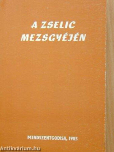 A Zselic mezsgy�j�n - Mindszentgodisa �s t�rsk�zs�gei