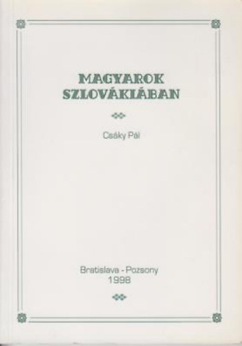 Csky Pl - Magyarok Szlovkiban